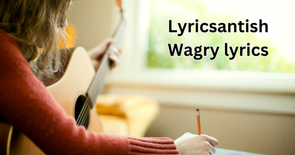 Lyricsantish Wagry lyrics