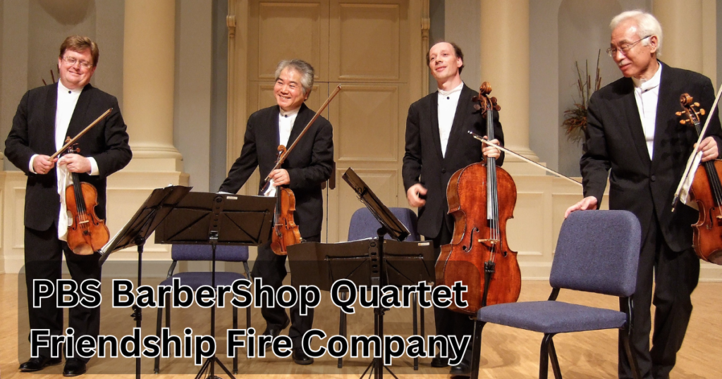 PBS BarberShop Quartet Friendship Fire Company