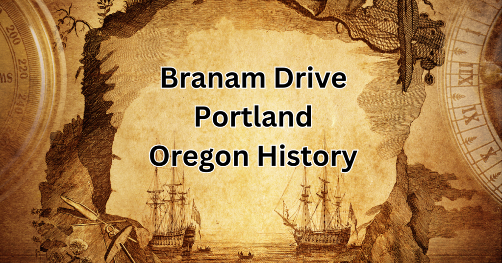 Branam Drive Portland Oregon History