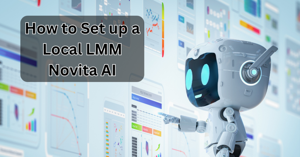 How to Set up a Local LMM Novita AI