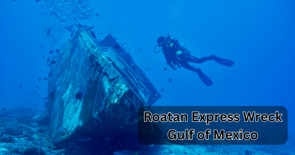 Roatan Express Wreck Gulf of Mexico