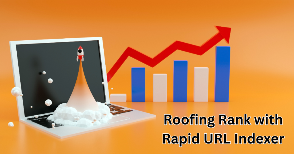 Roofing Rank with Rapid URL Indexer